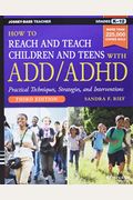 How To Reach And Teach Children And Teens With Add/Adhd