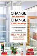 Change Your Space, Change Your Culture: How Engaging Workspaces Lead To Transformation And Growth
