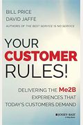 Your Customer Rules!: Delivering The Me2b Experiences That Today's Customers Demand
