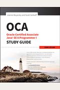 Oca: Oracle Certified Associate Java Se 8 Programmer I Study Guide: Exam 1z0-808