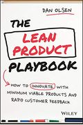 The Lean Product Playbook: How to Innovate with Minimum Viable Products and Rapid Customer Feedback