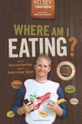 Where Am I Eating?: An Adventure Through The Global Food Economy With Discussion Questions And A Guide To Going Glocal