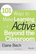 101 Ways To Make Learning Active Beyond The Classroom