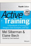 Active Training: A Handbook Of Techniques, Designs, Case Examples, And Tips