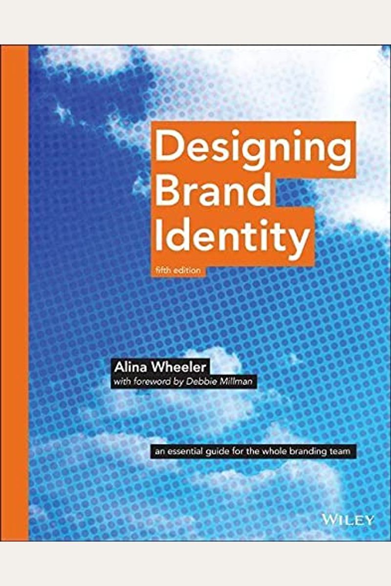 Designing Brand Identity: An Essential Guide For The Whole Branding Team