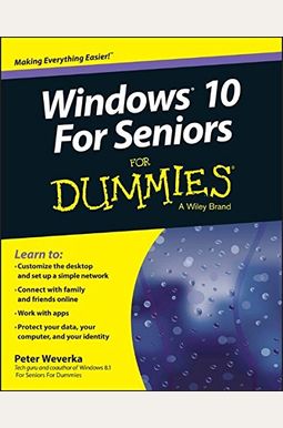 Windows 10 For Seniors For Dummies (For Dummies (Computer/Tech)) Windows 10 For Seniors For Dummies (For Dummies (Computer/Tech))