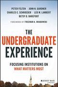 The Undergraduate Experience: Focusing Institutions On What Matters Most