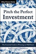 Pitch The Perfect Investment: The Essential Guide To Winning On Wall Street