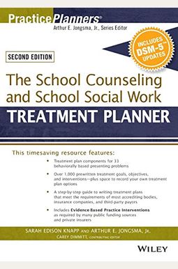 The School Counseling and School Social Work Treatment Planner, with Dsm-5 Updates, 2nd Edition The School Counseling and School Social Work Treatment Planner, with Dsm-5 Updates, 2nd Edition