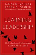 Learning Leadership: The Five Fundamentals Of Becoming An Exemplary Leader
