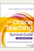 The Online Teaching Survival Guide: Simple And Practical Pedagogical Tips