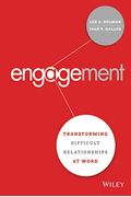 Engagement: Transforming Difficult Relationships At Work
