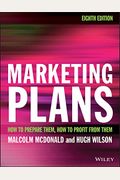 Marketing Plans: How To Prepare Them, How To Profit From Them