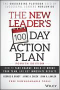 The New Leader's 100-Day Action Plan: How To Take Charge, Build Your Team, And Get Immediate Results