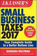 J.k. Lasser's Small Business Taxes 2017: Your