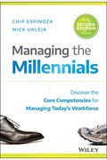 Managing The Millennials: Discover The Core Competencies For Managing Today's Workforce