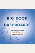 The Big Book of Dashboards: Visualizing Your Data Using Real-World Business Scenarios