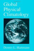 Global Physical Climatology, Volume 56 (International Geophysics)