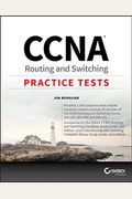 Ccna Routing And Switching Practice Tests: Exam 100-105, Exam 200-105, And Exam 200-125