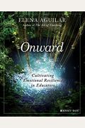 Onward: Cultivating Emotional Resilience in Educators
