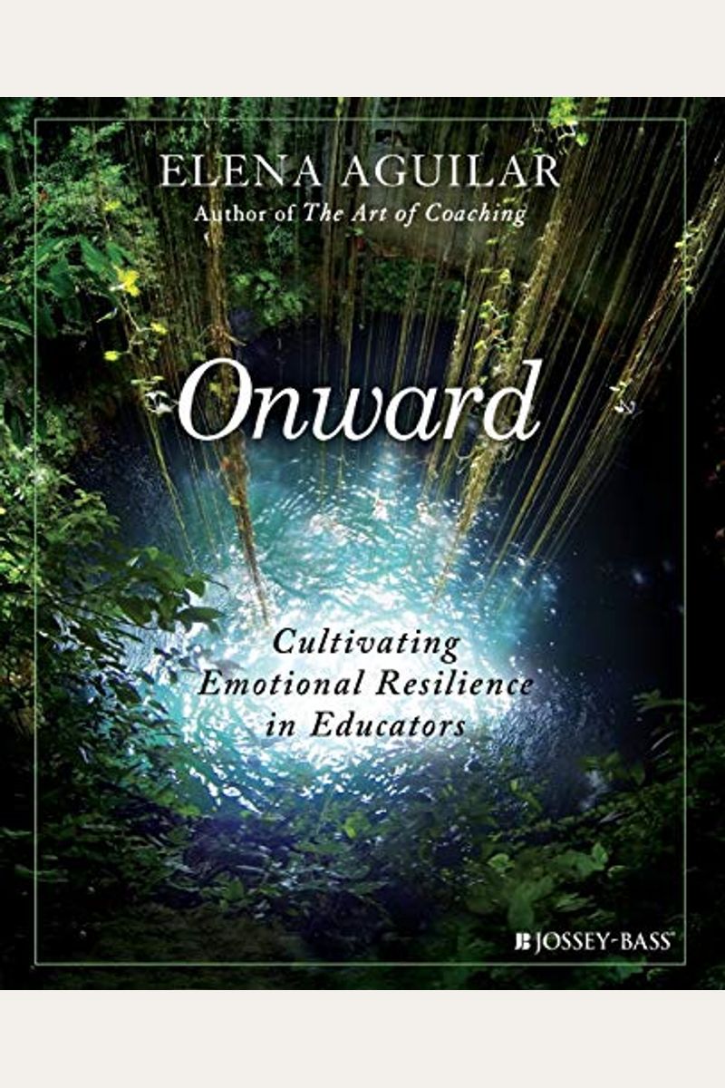 Onward: Cultivating Emotional Resilience In Educators