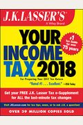 J.k. Lasser's Your Income Tax 2018: For Prepa