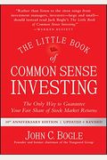 The Little Book Of Common Sense Investing: The Only Way To Guarantee Your Fair Share Of Stock Market Returns, 10th Anniversary Edition
