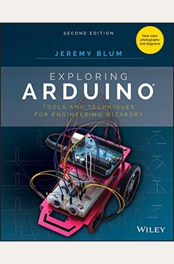 Exploring Arduino: Tools And Techniques For Engineering Wizardry Exploring Arduino: Tools And Techniques For Engineering Wizardry