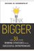 Think Bigger: And 39 Other Winning Strategies From Successful Entrepreneurs