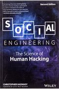 Social Engineering: The Science Of Human Hacking