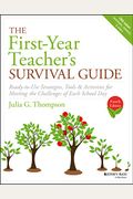 The First-Year Teacher's Survival Guide: Ready-To-Use Strategies, Tools & Activities For Meeting The Challenges Of Each School Day