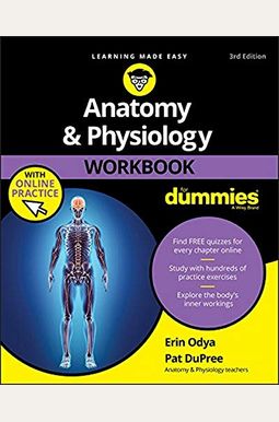 Anatomy & Physiology Workbook For Dummies With Online Practice Anatomy & Physiology Workbook For Dummies With Online Practice
