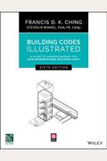 Building Codes Illustrated: A Guide To Understanding The 2018 International Building Code