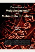 Foundations Of Multidimensional And Metric Data Structures