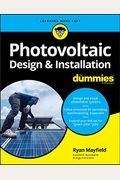 Photovoltaic Design & Installation for Dummies