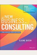The New Business Of Consulting: The Basics And Beyond