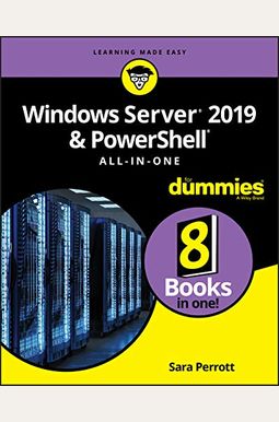 Windows Server 2019 & Powershell All-In-One for Dummies Windows Server 2019 & Powershell All-In-One for Dummies