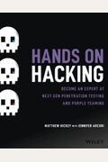 Hands On Hacking: Become An Expert At Next Gen Penetration Testing And Purple Teaming