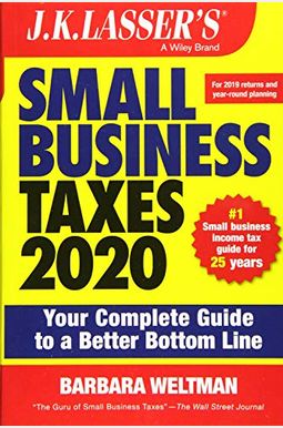J.k. Lasser's Small Business Taxes 2020: Your Complete Guide To A Better Bottom Line J.k. Lasser's Small Business Taxes 2020: Your Complete Guide To A Better Bottom Line