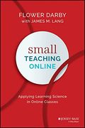 Small Teaching Online: Applying Learning Science in Online Classes