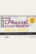Wiley Cpaexcel Exam Review 2020 Focus Notes: Business Environment And Concepts