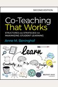 Co-Teaching That Works: Structures And Strategies For Maximizing Student Learning