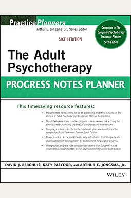 The Adult Psychotherapy Progress Notes Planner The Adult Psychotherapy Progress Notes Planner