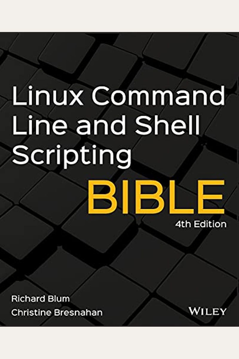 Linux Command Line And Shell Scripting Bible