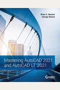 Mastering AutoCAD 2021 and AutoCAD LT 2021