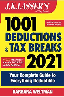 J.k. Lasser's 1001 Deductions And Tax Breaks 2021: Your Complete Guide To Everything Deductible J.k. Lasser's 1001 Deductions And Tax Breaks 2021: Your Complete Guide To Everything Deductible