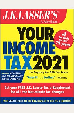 J.k. Lasser's Your Income Tax 2021: For Preparing Your 2020 Tax Return J.k. Lasser's Your Income Tax 2021: For Preparing Your 2020 Tax Return