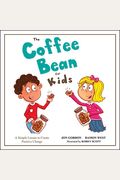 The Coffee Bean For Kids: A Simple Lesson To Create Positive Change