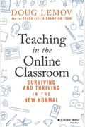Teaching In The Online Classroom: Surviving And Thriving In The New Normal