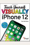 Teach Yourself Visually Iphone 12, 12 Pro, And 12 Pro Max